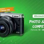 Share Foto dan Review Produk, Dapatkan Kamera Canon M6! #ReviewAlaToppers