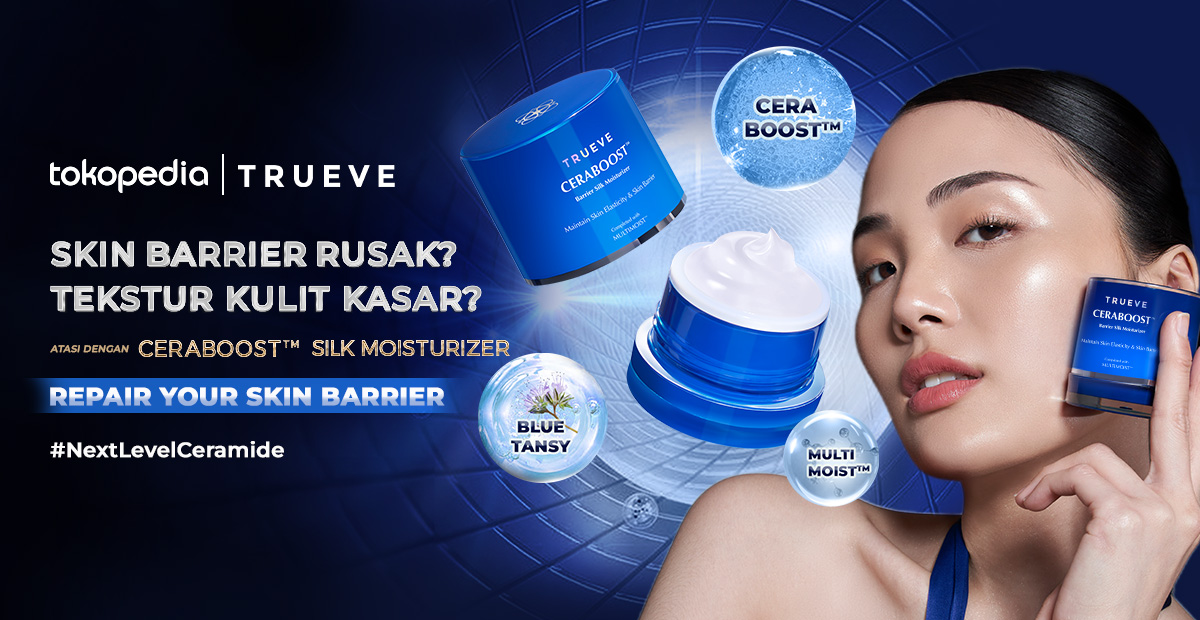 Trueve Ceraboost: Barrier Silk Moisturizer, Solusi Permasalahan Kulitmu!