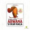 Gambar Memelihara Arwana Si Ikan Naga dari AgroMedia Pustaka Jakarta Selatan 1 Tokopedia