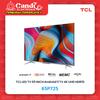Gambar TCL LED TV 65 INCH 65P725 / P725 SMART TV Android 11 TV 4K UHD HDR10 dari Candi Elektronik Solo Kota Surakarta 2 Tokopedia