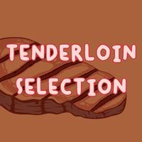 Tenderloin Selection