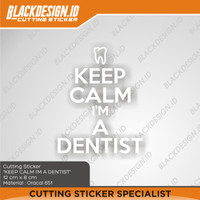 Cutting Sticker Mobil Keep Calm IM A Dentist