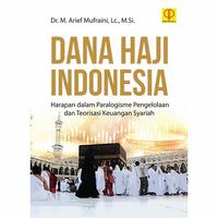BUKU DANA HAJI INDONESIA Harapan dalam Paralogisme Pengelolaan dan Teo