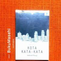 KOTA KATA-KATA (puisi) ---Suhendi Pusap