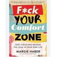 F*ck Your Comfort Zone: Take a Risk & Become the Lead - 9781682451960