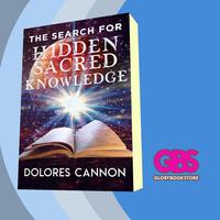 The Search for Hidden, Sacred Knowledge Dolores Cannon