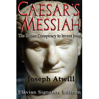 buku sejarah Caesar's Messiah - Joseph Atwill - 2011