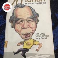 70 Tahun H. Ismail Saleh, SH - Dari Yang Serius Sampai Yang Santai