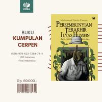 Persembunyian Terakhir Ilyas Hussein - Muhammad Nanda Fauzan - Kumcer