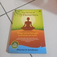 The Secret of 5 Elements - Terapi Sehat Bahagia yang Murah dan Praktis