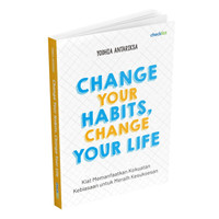 Buku Motivasi Change Your Habits, Change Your Life (Yodhia Antariksa)