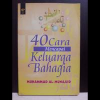 Buku - Muhammad Al Munajjid, 40 Cara Mencapai Keluarga Bahagia