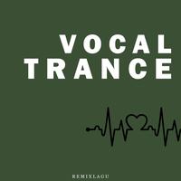 Lagu DJ Musik DJ Vocal Trance Top Hits - Single Mixing For DJ