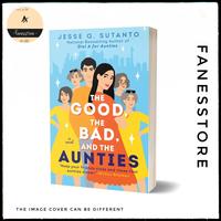 The Good, The Bad, And The Aunties / Jesse Q Sutanto