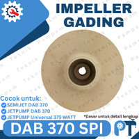 READY KIPAS IMPELLER DAB 370 SPI - IMPELER JETPUMP / SEMIJET 375 SPIE GADING