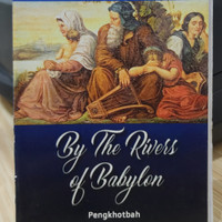 BY  THE RIVERS OF BABYLON
