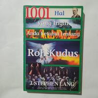 Buku 1001 Hal Yang Ingin Anda Ketahui Tenyang Roh Kudus - J Stephen Lang