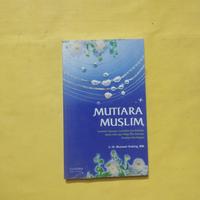 Buku Mutiara Muslim by Ir. Hi. Musawir Subung, MM.