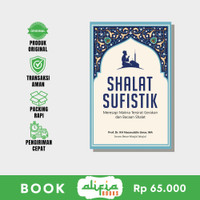 Shalat Sufistik: Meresapi Makna Tersirat Gerakan dan Bacaan Shalat