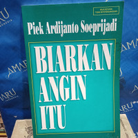 ORI PUISI BIARKAN ANGIN ITU PIEK ARDIJANTO SOEPRIJADI