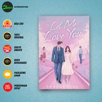 Novel Let Me Love You by Annswriting - DreamCacther