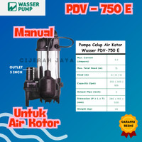 WASSER SUBMERSIBLE PUMP POMPA CELUP AIR KOTOR PDV 750E PDV750E PDV 750 E MANUAL / POMPA KOLAM SEDOT BANJIR DLL