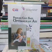 Buku Penuhi Gizi Bayi , Optimalkan ASI