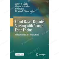 Cloud-based Remote Sensing With Google Earth Engine 2023