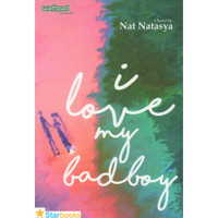 ready BARU! NOVEL WATTPAD I LOVE MY BADBOY - NAT NATASYA
