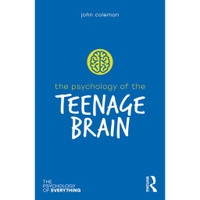 Terbaru John Coleman - The Psychology of the Teenage Brain (The