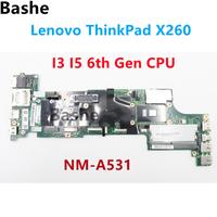 X260 Mainboard For Lenovo ThinkPad X260 Laptop Motherboard With I3/I5 6th CPU .BX260 NM-A531 Mainboard 100% Fully Test