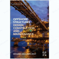 Offshore Structures: Design, Construction and Maintenance 2nd BEST SELLER
