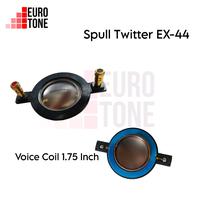 Spool Tweeter EX-44 Voice Coil 1.75 Inch