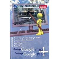 Hebatnya Google Maps + Pintarnya Google Street