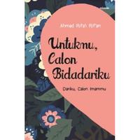 UNTUKMU CALON BIDADARIKU DARIKU CALON IMAMMU AHMAD RIFAI RIFAN