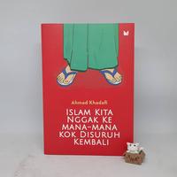 Gambar Islam Kita Nggak Ke Mana-Mana Kok Disuruh Kembali - Ahmad Khadafi dari Buku Akik undefined 2 Tokopedia