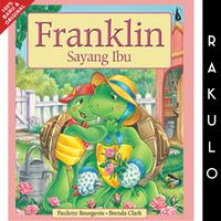 Gambar Buku Cerita Anak Franklin Sayang Ibu By Paulette Bourgeois & Brenda C dari Rakulo undefined 1 Tokopedia