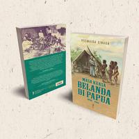 Gambar Masa Kuasa Belanda Di Papua 1898 - 1962 by Rosmaida Sinaga dari Damsbookstore undefined 1 Tokopedia