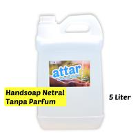 Gambar Handsoap NETRAL, NON PARFUM ATTAR 5 Liter, Sabun Cuci Tangan Tanpa Pewangi dari Tasneem TT undefined 1 Tokopedia