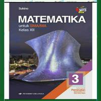 Gambar BUKU MATEMATIKA SMA KELAS XII 12 SUKINO PEMINATAN ERLANGGA dari EVANBOOK1871 undefined 1 Tokopedia