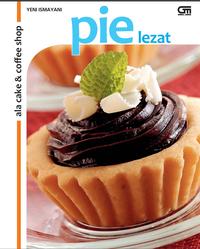 Gambar Yeni Ismayani - Pie Lezat Ala Cake And Coffee Shop dari BUKU REFRENSI MASAKAN undefined 1 Tokopedia