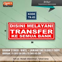 Gambar STIKER DISINI MELAYANI TRANSFER KE SEMUA BANK + LAMINASI GLOSSY - TK - 01, 11 cm x 30 cm dari Qnet Media undefined 3 Tokopedia