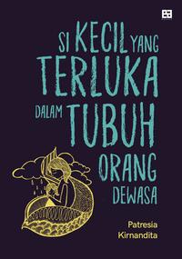 Gambar Buku Si Kecil yang Terluka dalam Tubuh Orang Dewasa - EA Books dari Starbooks Jakarta undefined 2 Tokopedia
