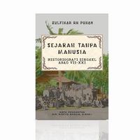 Gambar Sejarah Tanpa Manusia: Historiografi Abad VII‒XXI dari BUKU INPRS undefined 3 Tokopedia