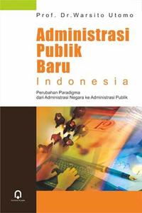 Gambar Buku Administrasi Publik Baru Indonesia : Perubahan Paradigma dari Pustaka ID undefined 2 Tokopedia