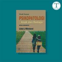 Gambar Studi Kasus Psikopatologi Anak Dan Remaja - Linda A. Wilmshurst dari Theotraphi undefined 1 Tokopedia
