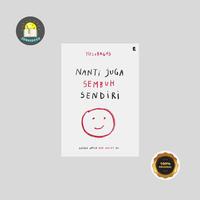 Gambar Nanti Juga Sembuh Sendiri - Helobagas - Gradien Mediatama dari sunnybook undefined 1 Tokopedia