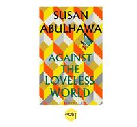 Gambar Against the Loveless World - Susan Abulhawa dari POST Press undefined 1 Tokopedia