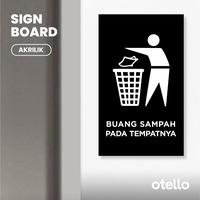 Gambar Buang Sampah Pada Tempatnya Sign Board Akrilik Print Papan Acrylic UV - Dasar Hitam, 12 x 20 cm dari Otello Studio undefined 1 Tokopedia