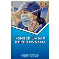 Gambar Konsep Dasar Keperawatan, Penulis : Indra Dewi, S.Kep., Ns., M.Kes., dari tokowawasanilmubms undefined 1 Tokopedia